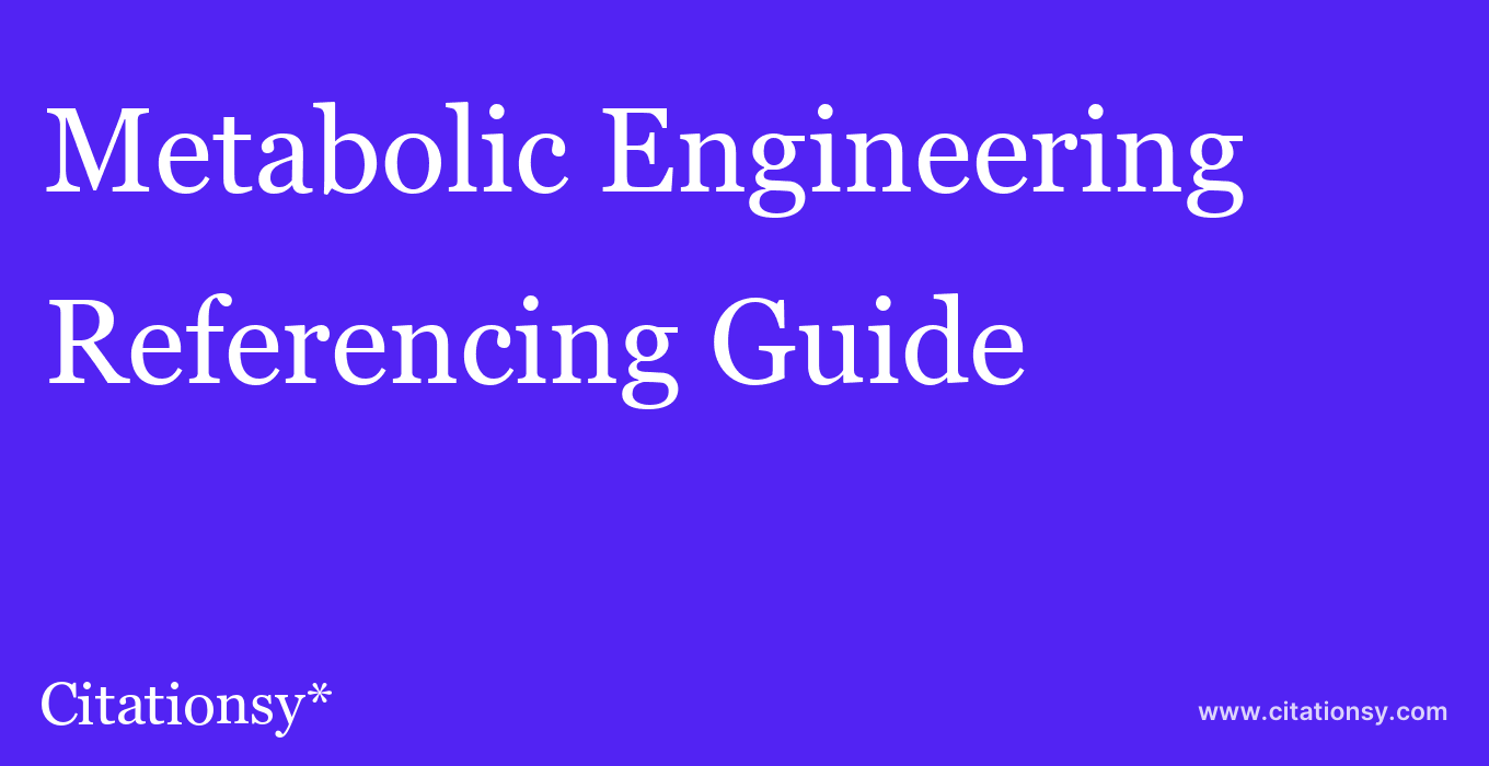 cite Metabolic Engineering  — Referencing Guide